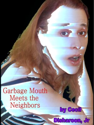 cover image of Garbage Mouth Meets the Neighbors